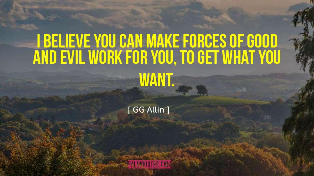Get What You Want quotes by GG Allin