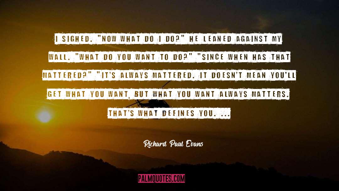 Get What You Want quotes by Richard Paul Evans