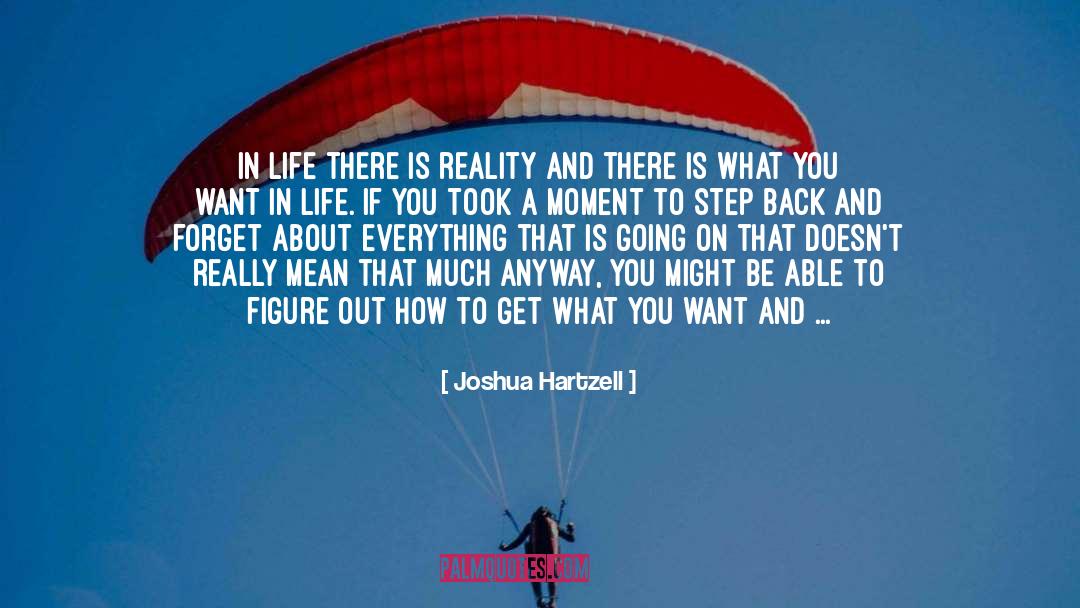 Get What You Want quotes by Joshua Hartzell