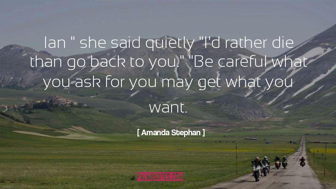 Get What You Want quotes by Amanda Stephan