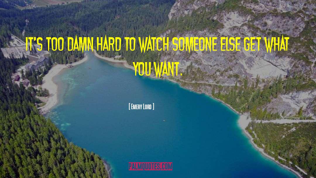 Get What You Want quotes by Emery Lord