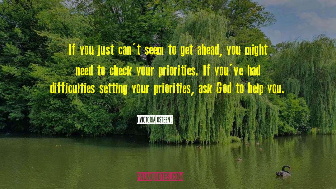 Get Your Priorities Right quotes by Victoria Osteen