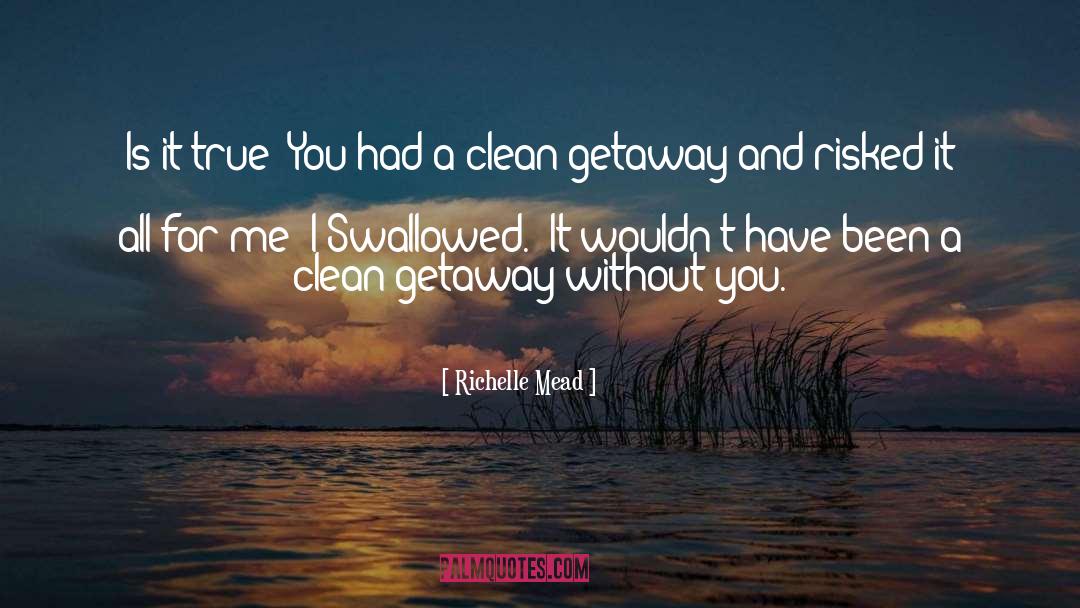 Getaways quotes by Richelle Mead