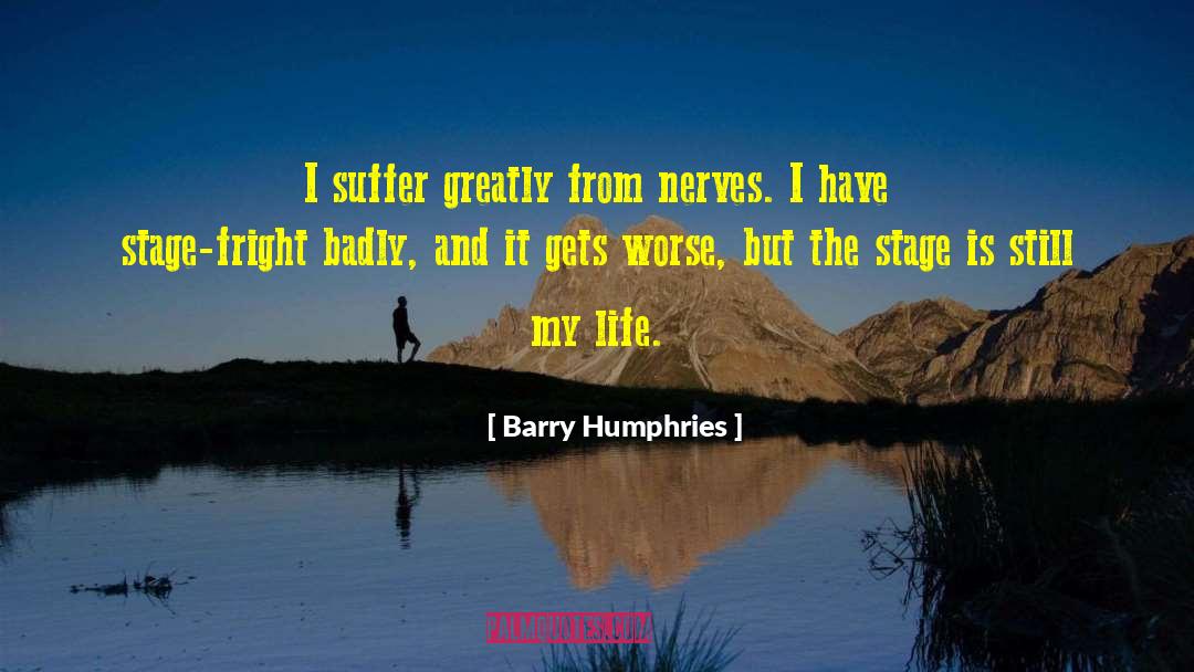 Gets Worse quotes by Barry Humphries