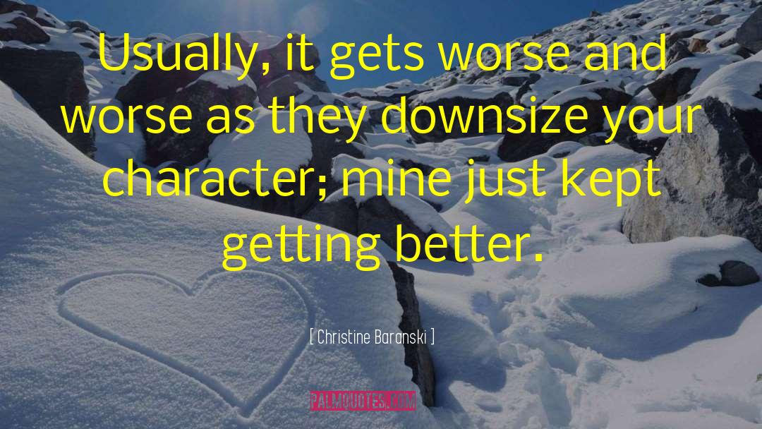 Gets Worse quotes by Christine Baranski