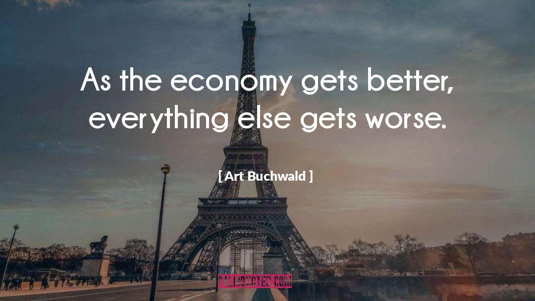 Gets Worse quotes by Art Buchwald