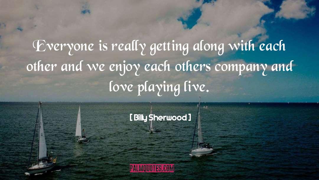 Getting Along quotes by Billy Sherwood