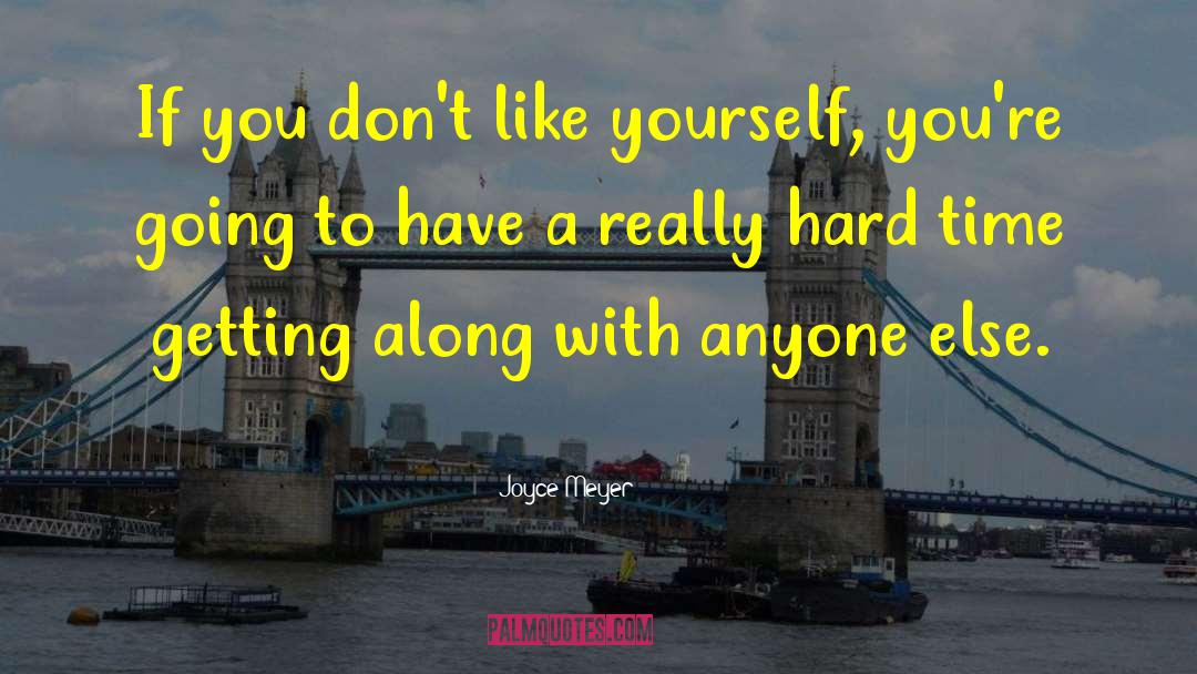 Getting Along quotes by Joyce Meyer