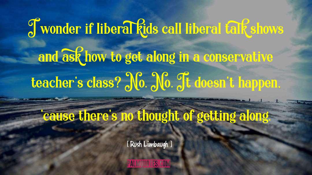 Getting Along quotes by Rush Limbaugh
