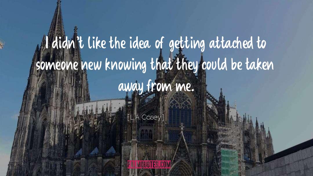 Getting Attached quotes by L.A. Casey