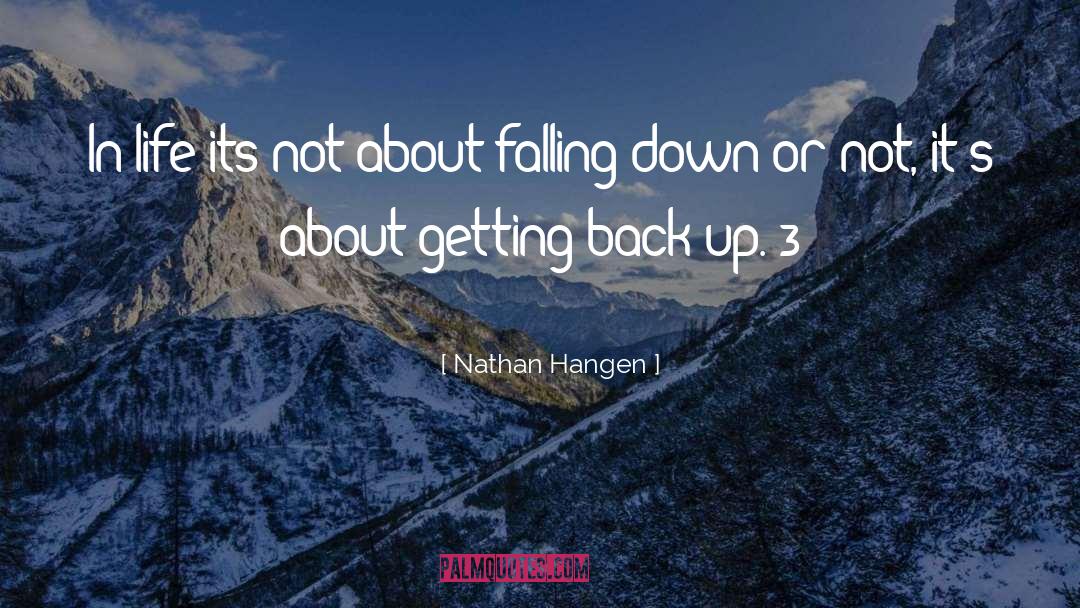 Getting Back Up quotes by Nathan Hangen
