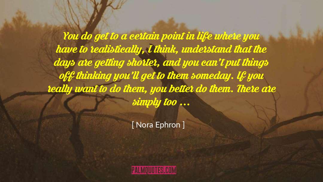 Getting Better In The Off Season quotes by Nora Ephron