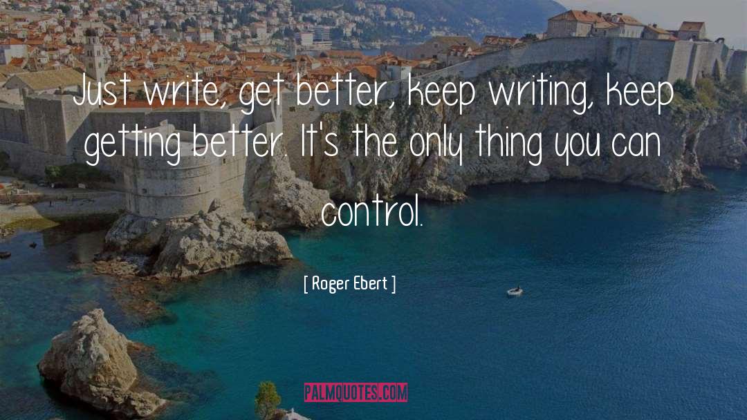 Getting Better quotes by Roger Ebert