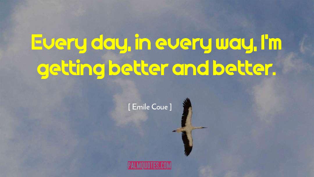 Getting Better quotes by Emile Coue