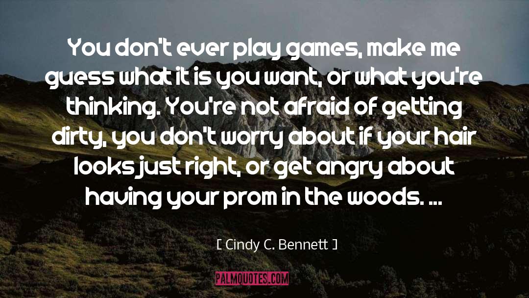 Getting Dirty quotes by Cindy C. Bennett