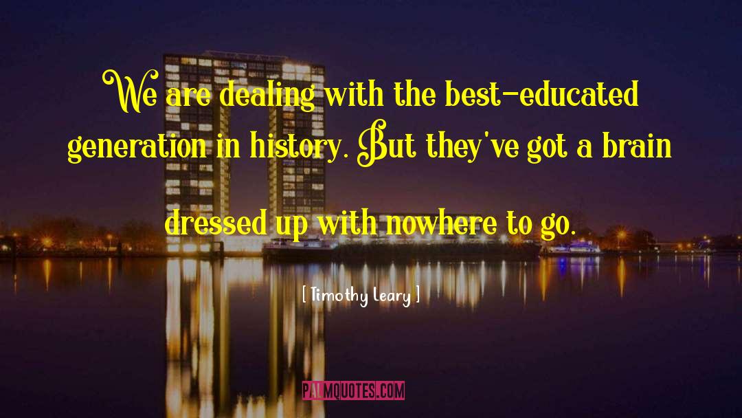 Getting Dressed Up quotes by Timothy Leary