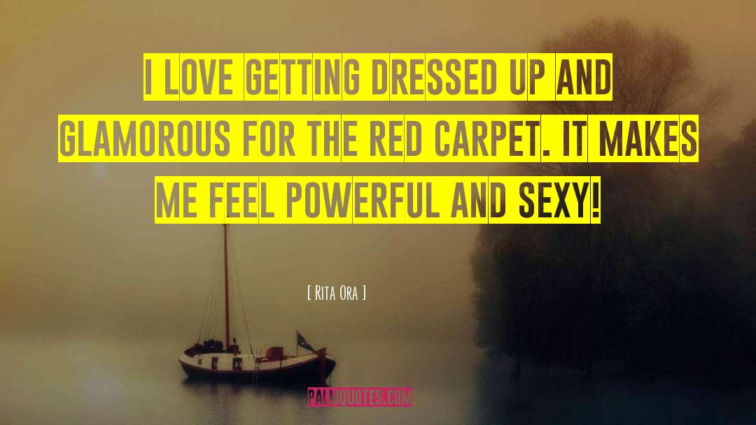 Getting Dressed Up quotes by Rita Ora