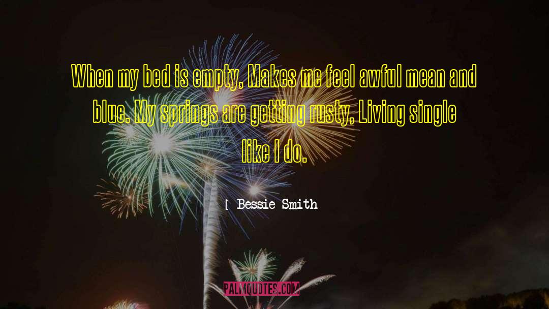 Getting Drunk quotes by Bessie Smith