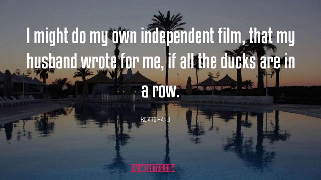 Getting Ducks In A Row quotes by Erica Durance