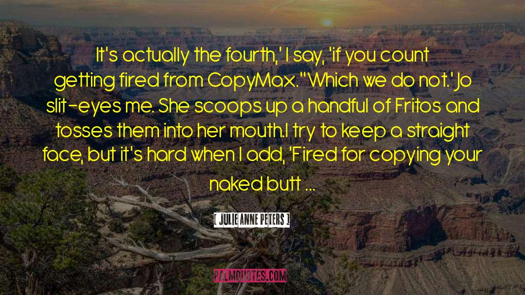 Getting Fired quotes by Julie Anne Peters