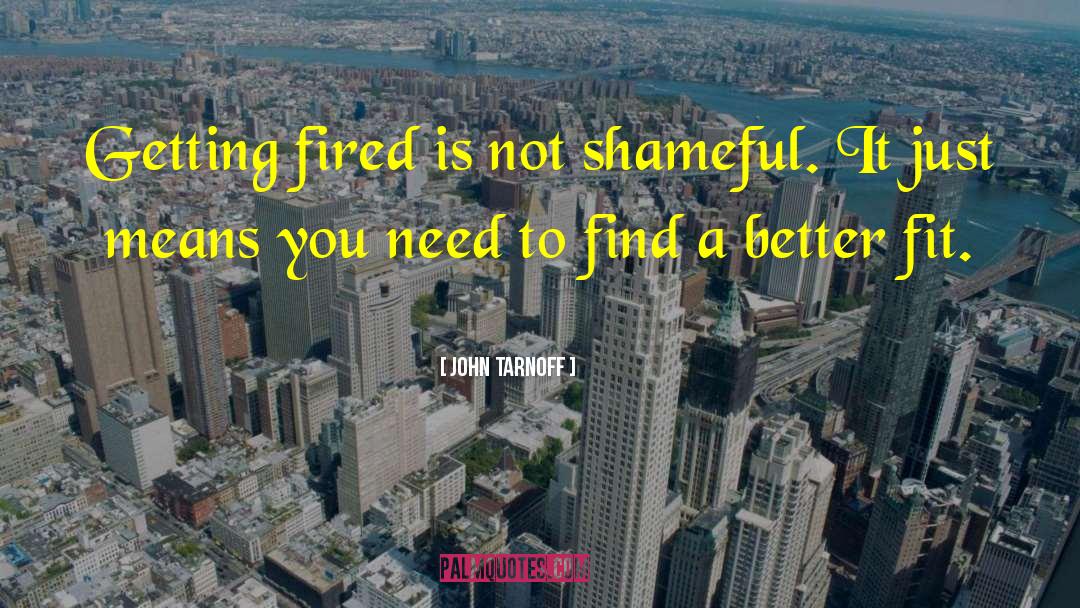 Getting Fired quotes by John Tarnoff