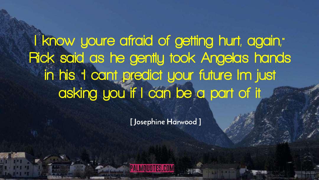 Getting Hurt quotes by Josephine Harwood