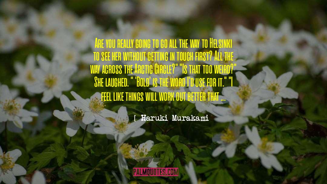Getting In Touch quotes by Haruki Murakami