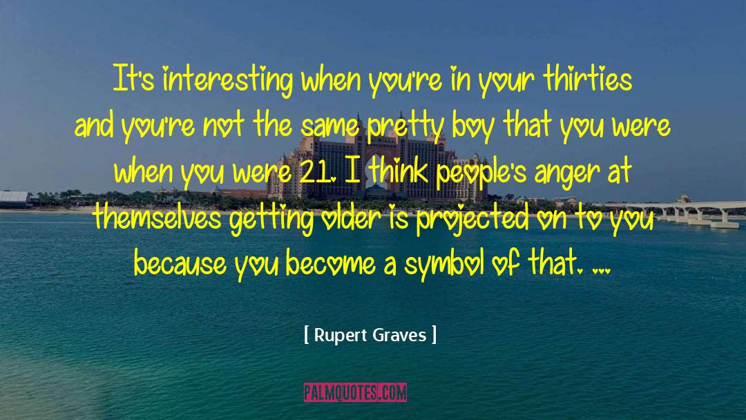 Getting In Trouble quotes by Rupert Graves