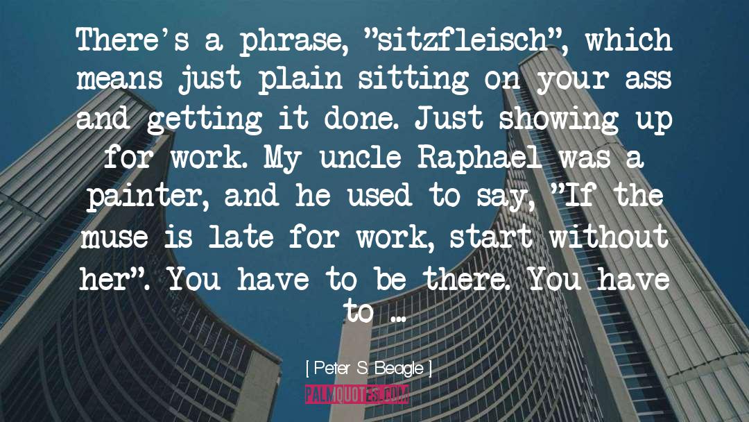 Getting It Done quotes by Peter S. Beagle