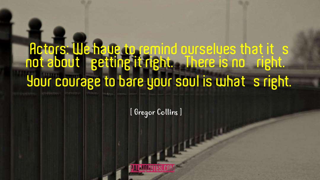 Getting It Right quotes by Gregor Collins