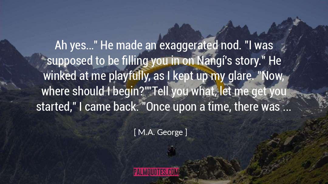 Getting Mad At Your Best Friend quotes by M.A. George