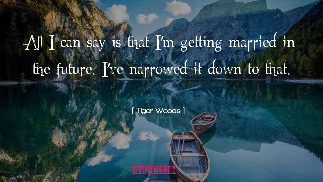 Getting Married quotes by Tiger Woods