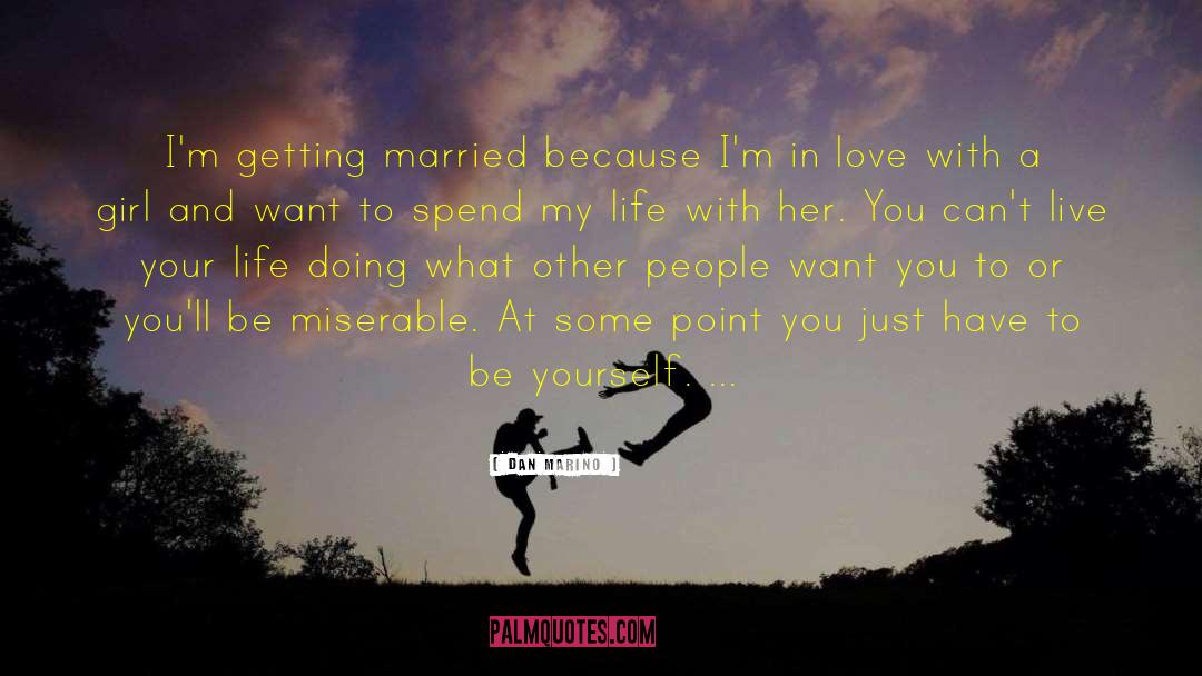 Getting Married quotes by Dan Marino