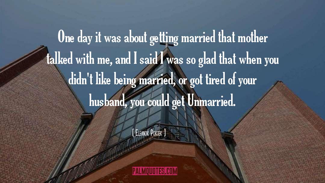 Getting Married quotes by Eleanor Porter