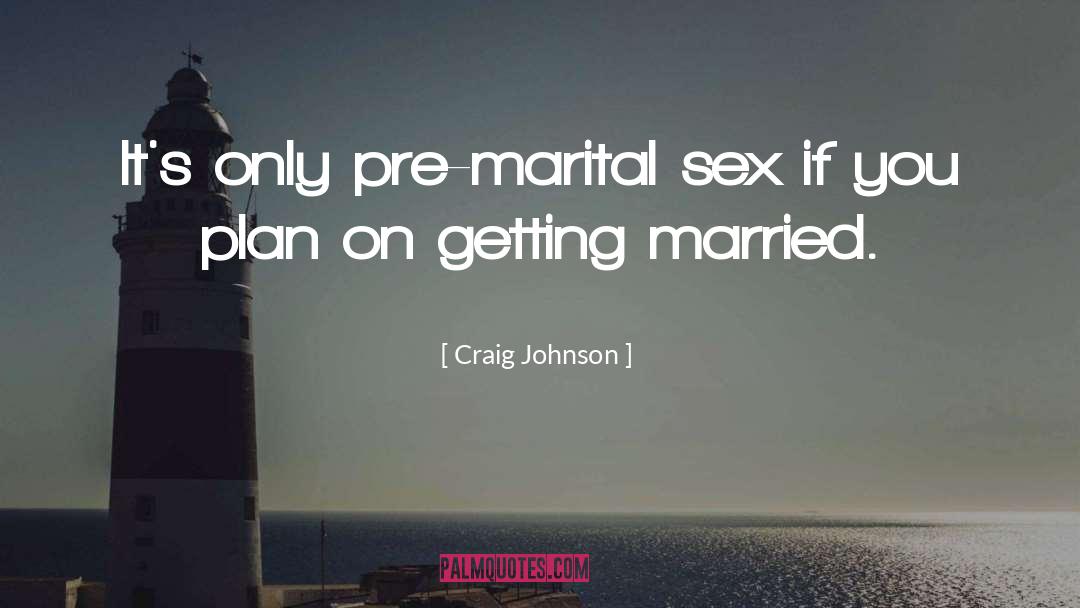 Getting Married quotes by Craig Johnson