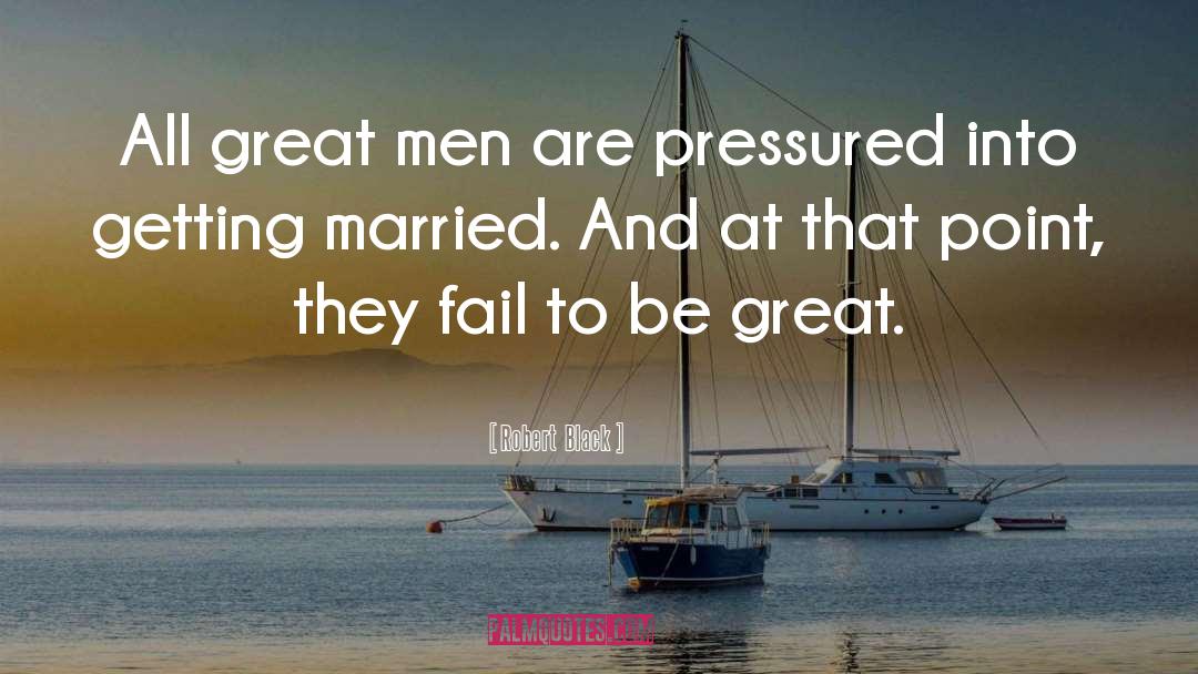 Getting Married quotes by Robert  Black