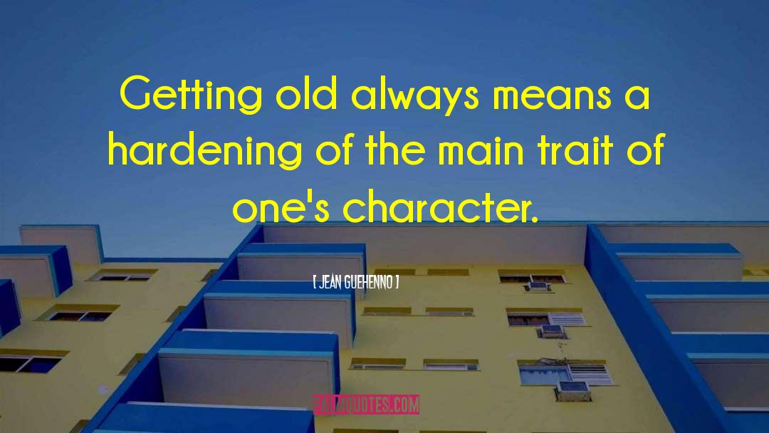 Getting Old quotes by Jean Guehenno