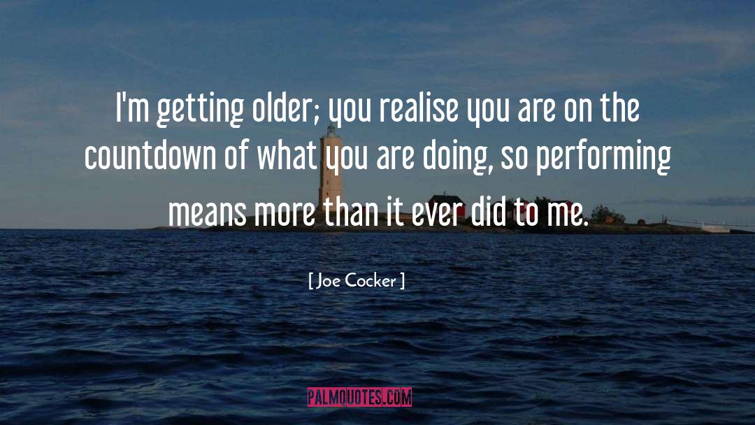 Getting Older quotes by Joe Cocker