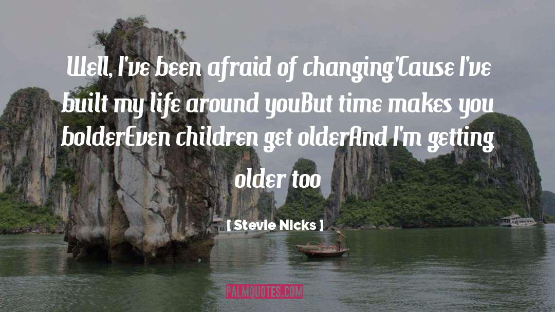 Getting Older quotes by Stevie Nicks