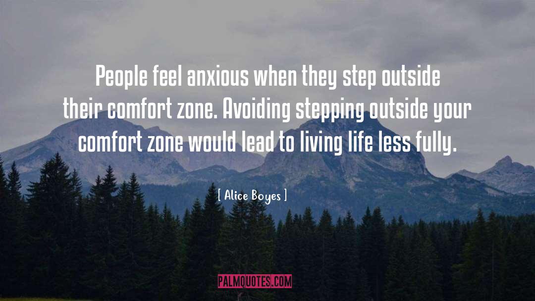 Getting Out Of Comfort Zone Quote quotes by Alice Boyes
