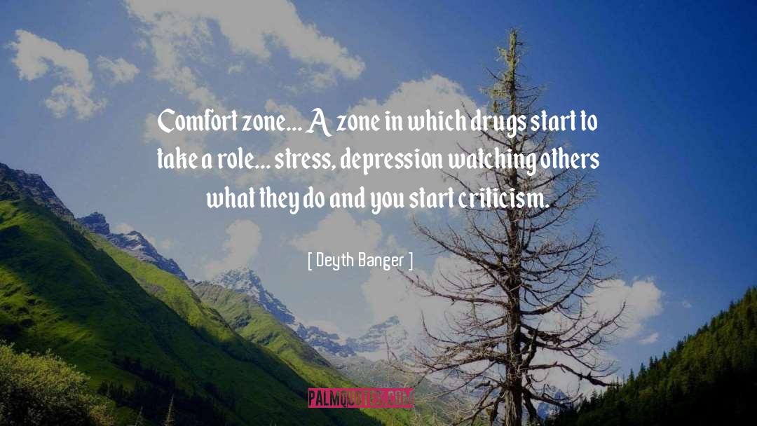 Getting Out Of Comfort Zone Quote quotes by Deyth Banger