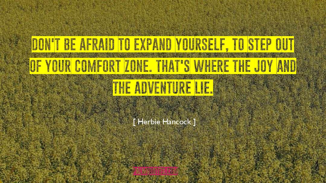 Getting Out Of Comfort Zone Quote quotes by Herbie Hancock