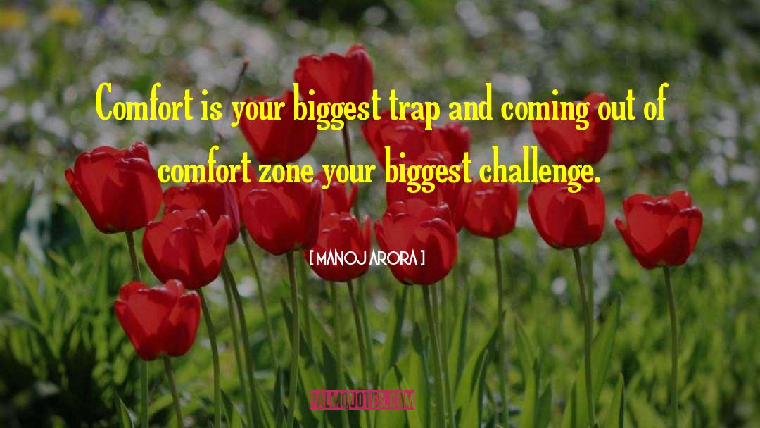 Getting Out Of Comfort Zone Quote quotes by Manoj Arora