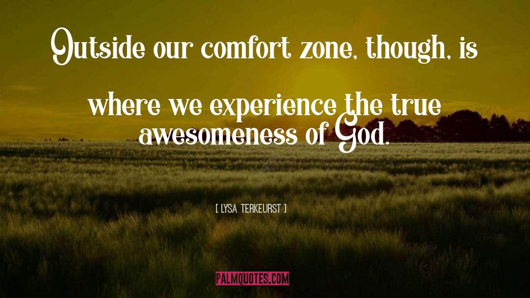 Getting Out Of Comfort Zone Quote quotes by Lysa TerKeurst