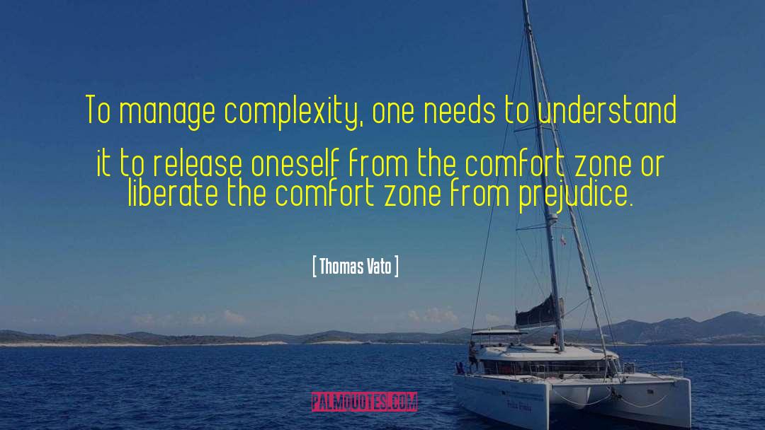Getting Out Of Comfort Zone Quote quotes by Thomas Vato