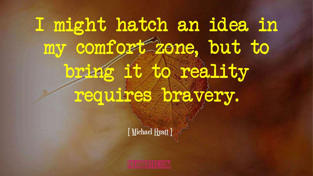Getting Out Of Comfort Zone Quote quotes by Michael Hyatt