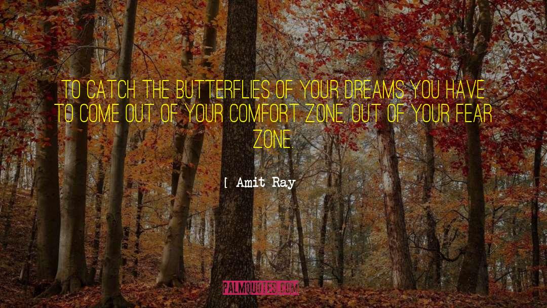 Getting Out Of Comfort Zone Quote quotes by Amit Ray