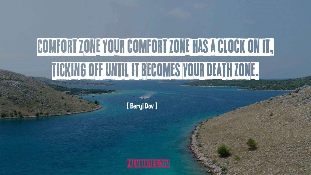 Getting Out Of Comfort Zone Quote quotes by Beryl Dov
