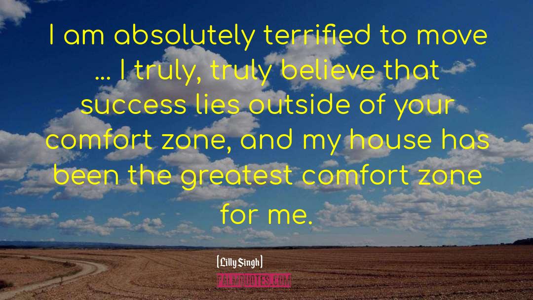 Getting Out Of Comfort Zone Quote quotes by Lilly Singh
