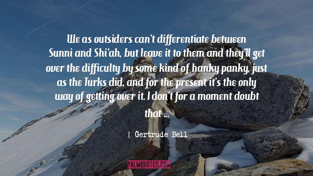 Getting Over It quotes by Gertrude Bell